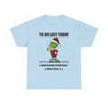 Grumpy Grinch Christmas T-Shirt — "To Do List Today" Holiday Tee