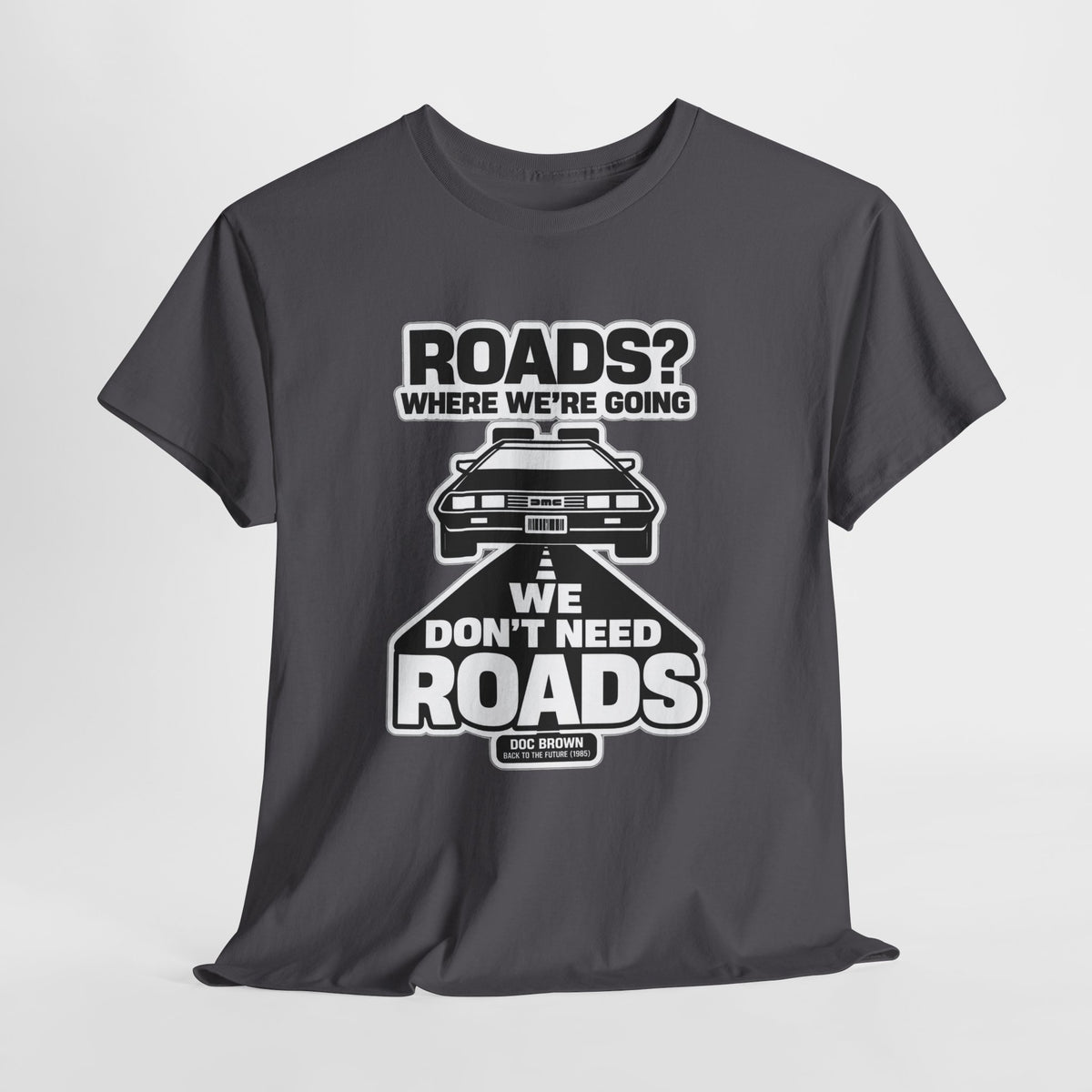 Roads? Where We’re Going We Don’t Need Roads Cotton T-Shirt