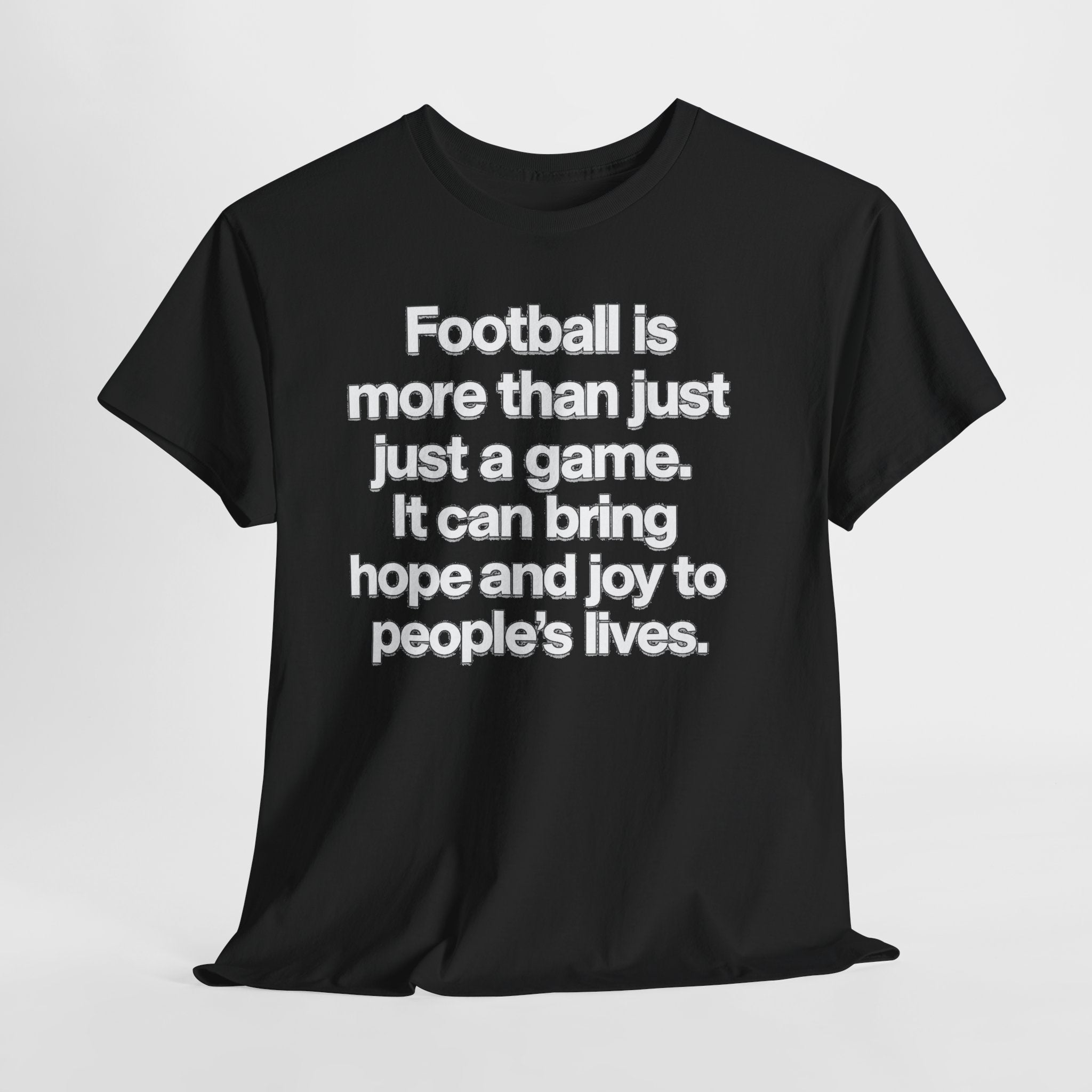 Football Is More Than Just a Game T-Shirt – Inspirational Soccer Quote Tee