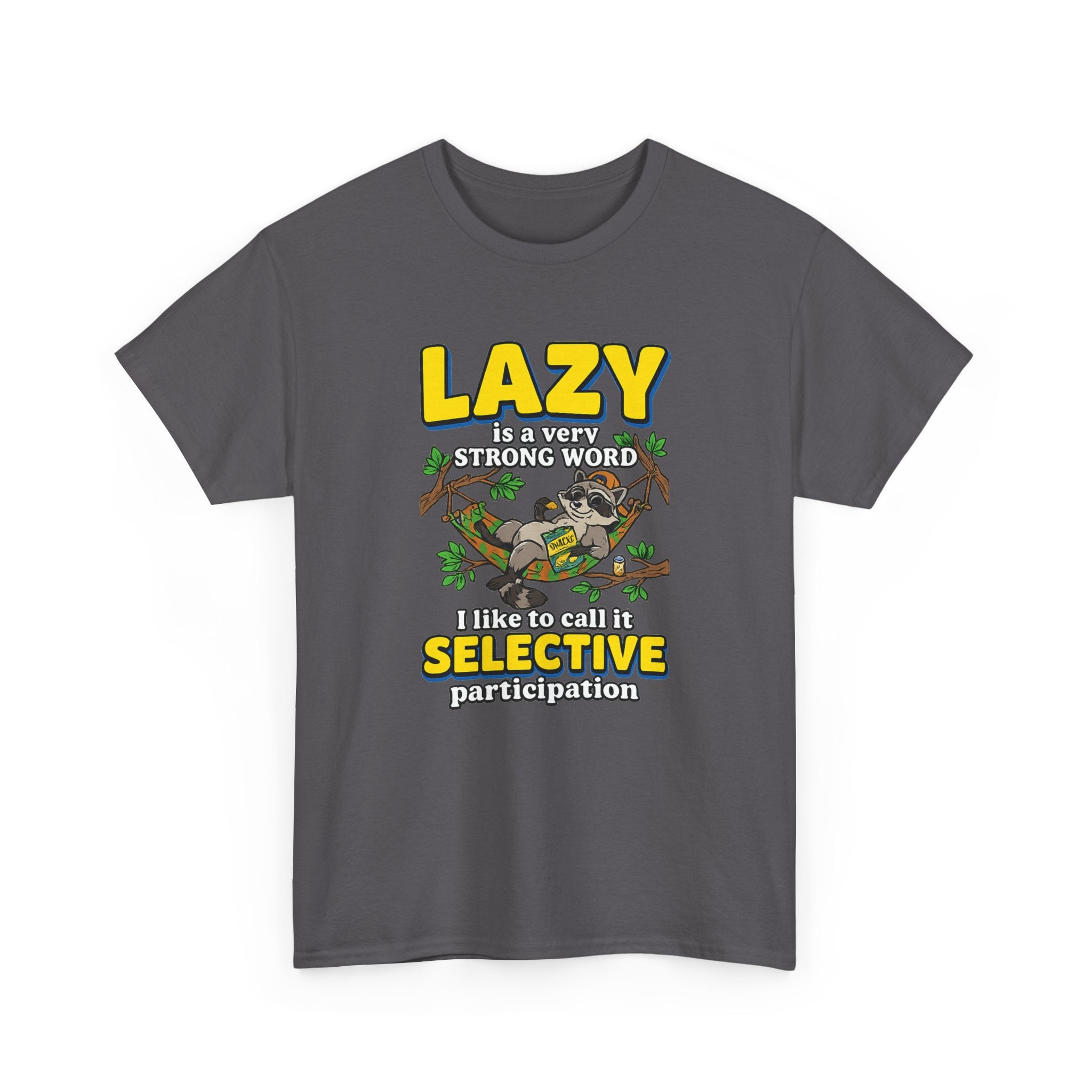 Lazy Is a Strong Word Tee — "Selective Participation" Funny Sloth T-Shirt
