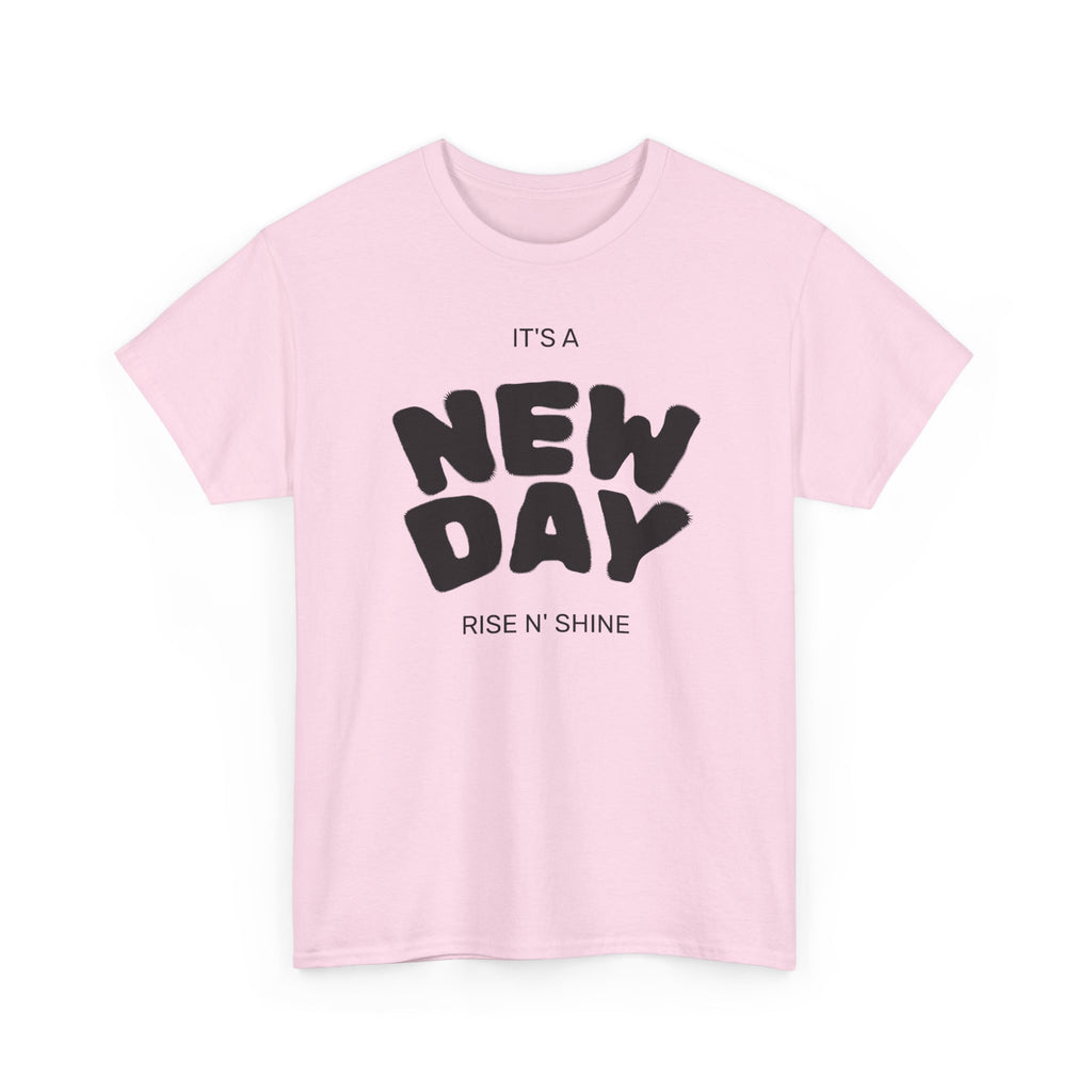 New Day Tee — "It’s a New Day, Rise N’ Shine" Positive Graphic T-Shirt