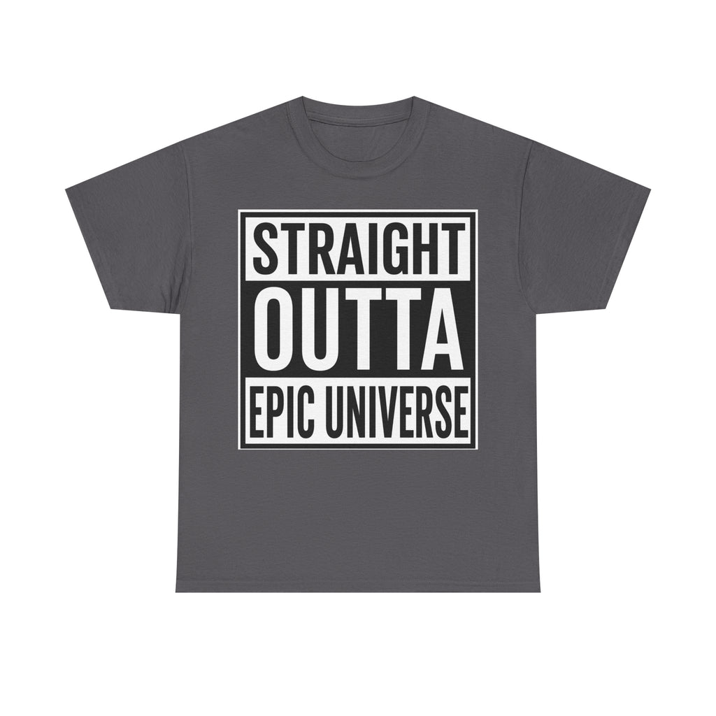 Straight Outta Epic Universe T-Shirt