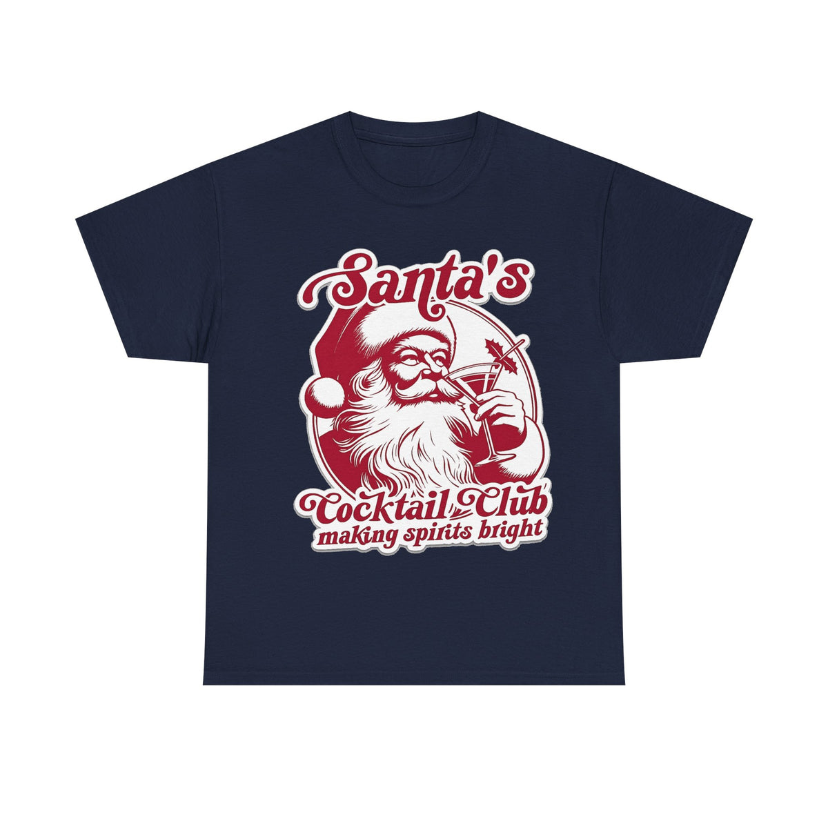 Santa’s Cocktail Club Tee — "Making Spirits Bright" Christmas Shirt