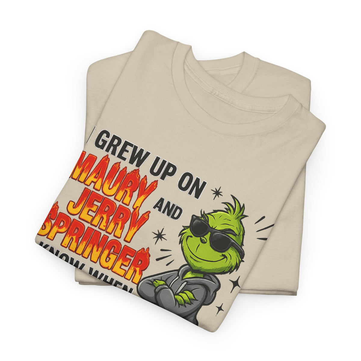Grinch Cartoon Tee — "I Grew Up on Maury and Jerry Springer" Funny Holiday Shirt