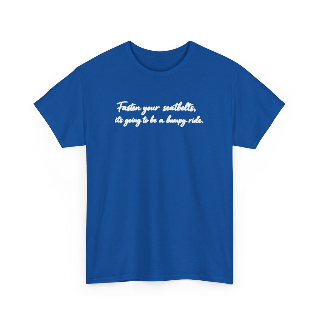 I've got a feeling it's gonna be a bumpy ride Classic White Tee — Plain Cotton T-Shirt