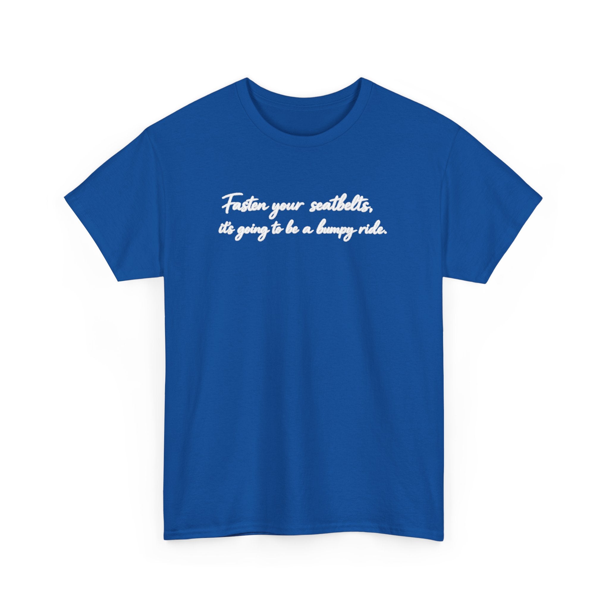 I've got a feeling it's gonna be a bumpy ride Classic White Tee — Plain Cotton T-Shirt