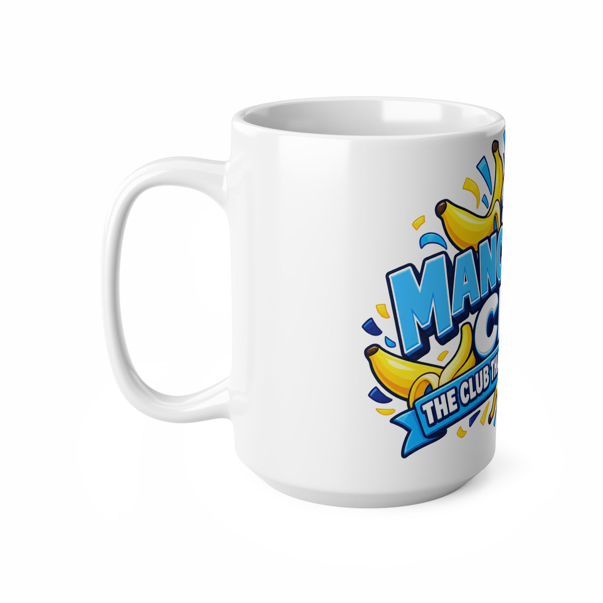 Manchester City Coffee Mug — “The Club That Went Bananas” 11oz/15oz Ceramic