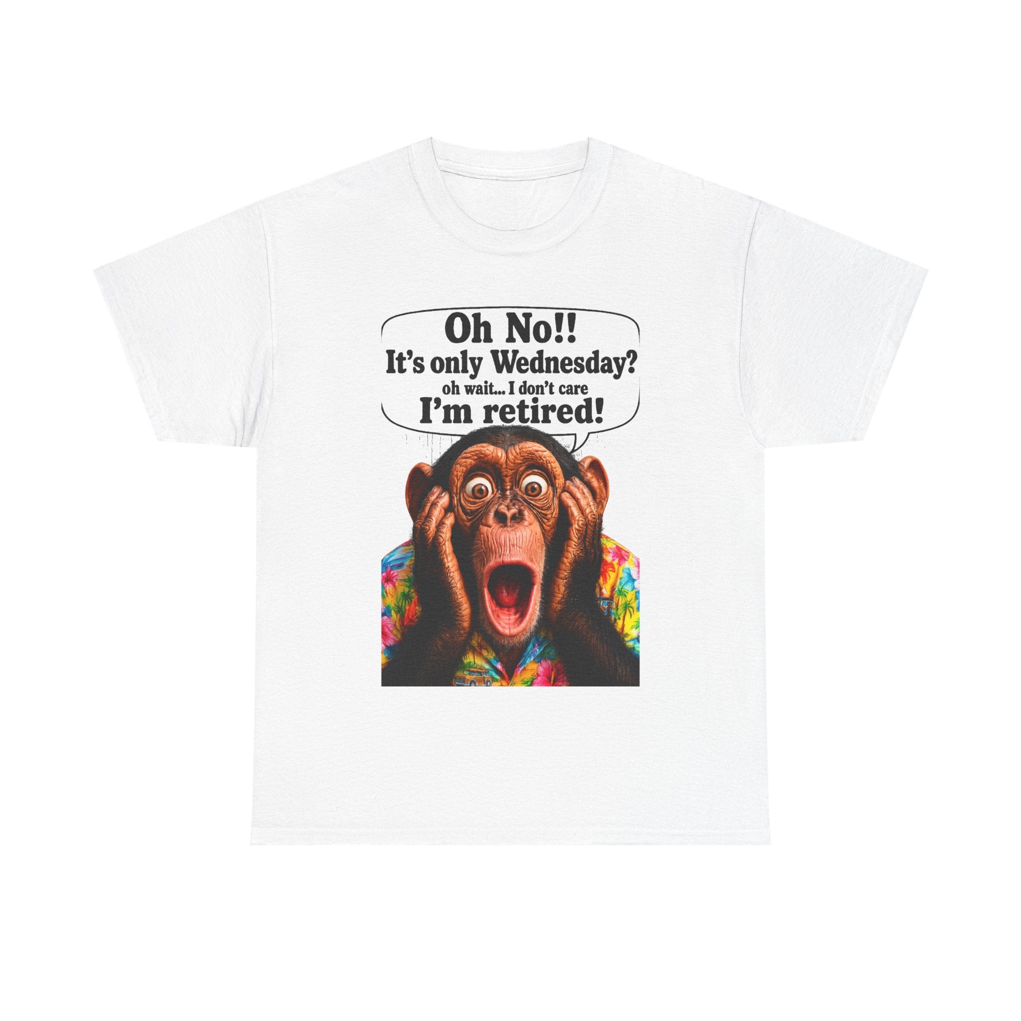 Retired & Loving It T‑Shirt — Funny Monkey "Oh No!! It’s only Wednesday? I’m retired!" Retirement Tee