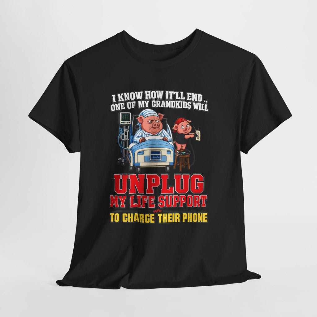 Funny Grandpa T-Shirt - "Unplug My Life Support to Charge Their Phone" Grandpa Humor Tee