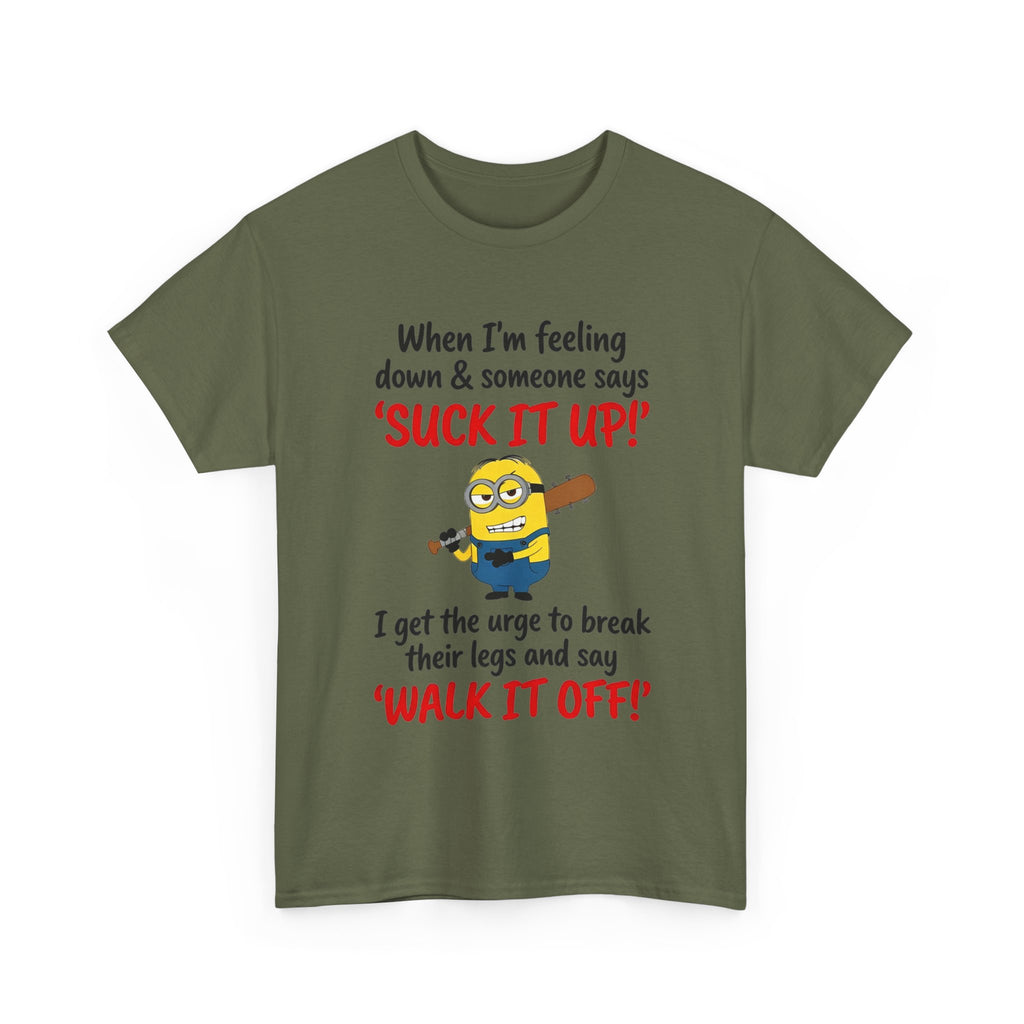 Graphic Tee — "Suck It Up! Walk It Off!" Funny Minion-Style Humor T-Shirt