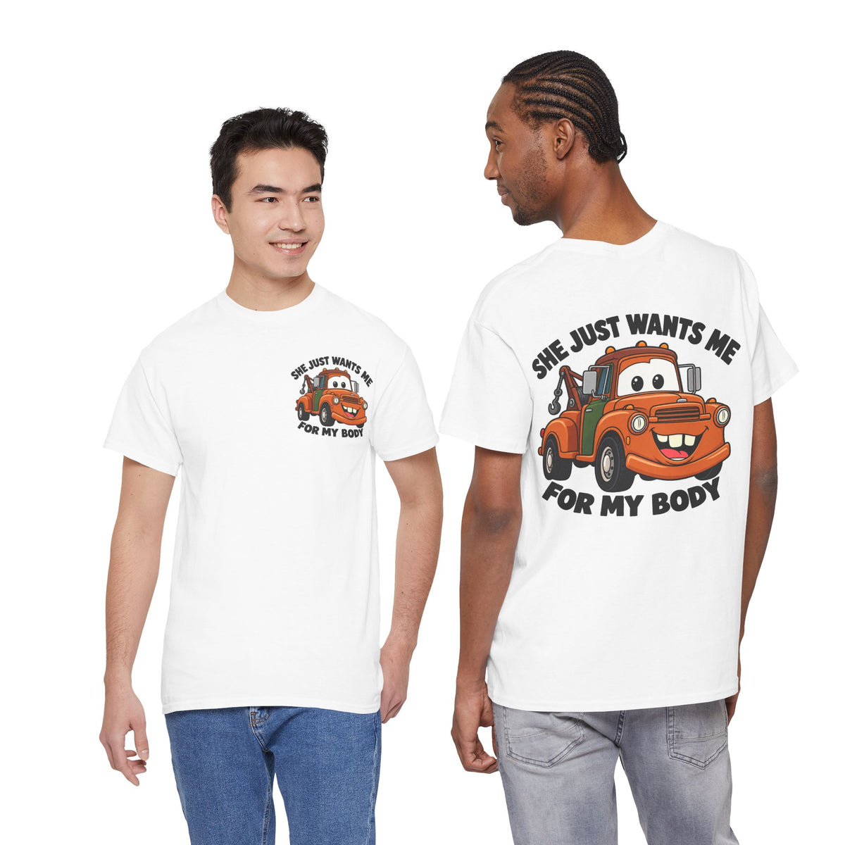 T-Shirt — "She Just Wants Me For My Body" Cute Tow Truck Graphic Tee