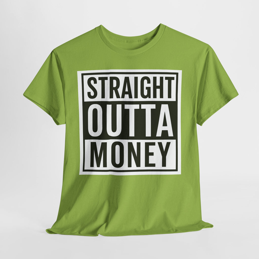 T-Shirt — "Straight Outta Money" Graphic Tee