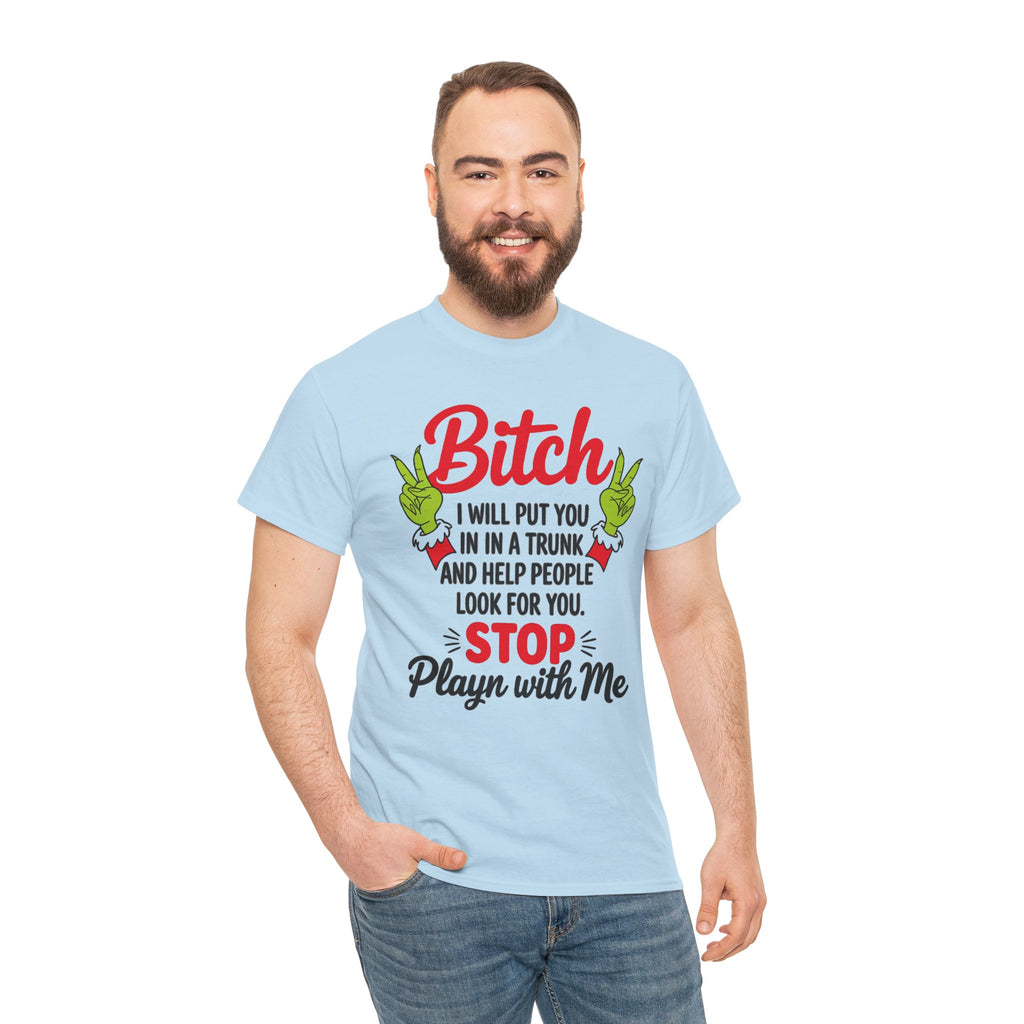 Graphic Tee "Bitch I Will Put You In A Trunk" – Funny Sassy Statement Shirt