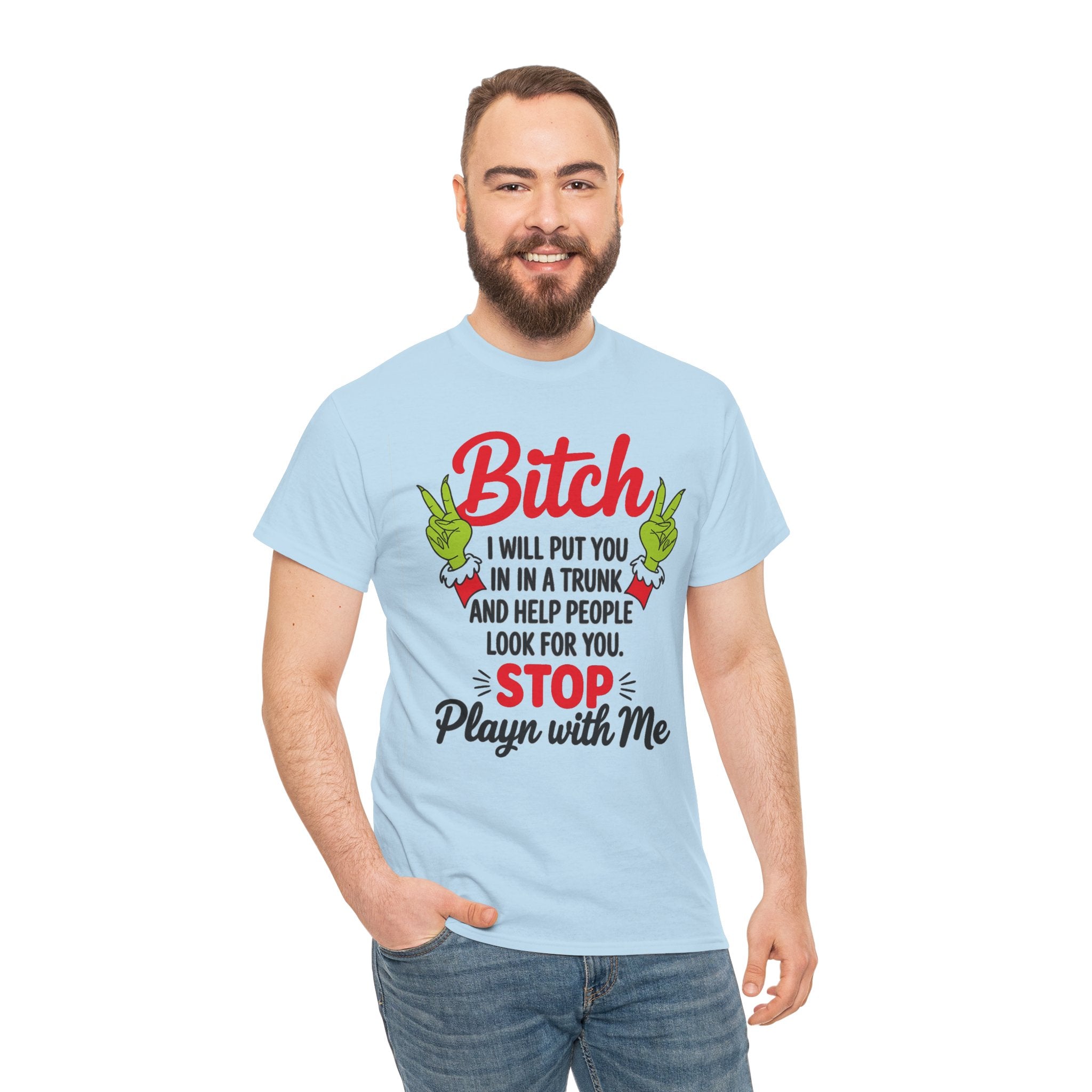 Graphic Tee "Bitch I Will Put You In A Trunk" – Funny Sassy Statement Shirt