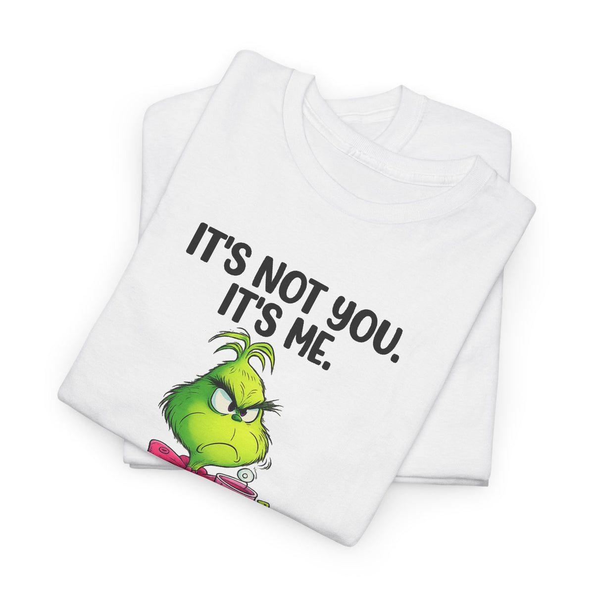 Grumpy Grinch Tee – "It's Not You. It's Me. I Can't Stand You" Christmas Shirt