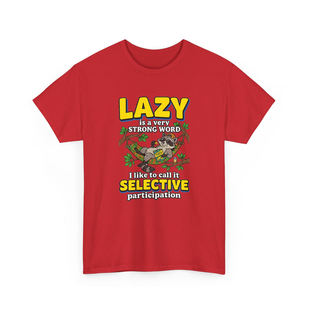 Lazy Is a Strong Word Tee — "Selective Participation" Funny Sloth T-Shirt