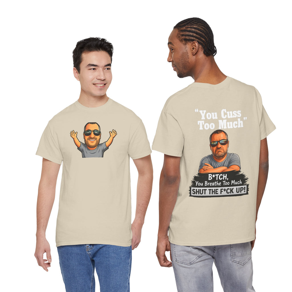 Graphic Tee — “You Cuss Too Much” Funny Sarcastic T‑Shirt