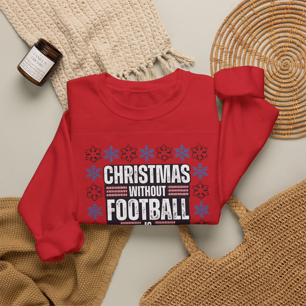 Christmas Without Football is Nothing Crewneck Sweatshirt