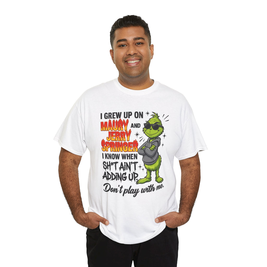 Grinch Cartoon Tee — "I Grew Up on Maury and Jerry Springer" Funny Holiday Shirt