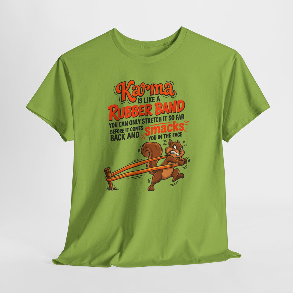 Karma Is Like a Rubber Band Graphic Tee — Funny Squirrel Karma T-Shirt