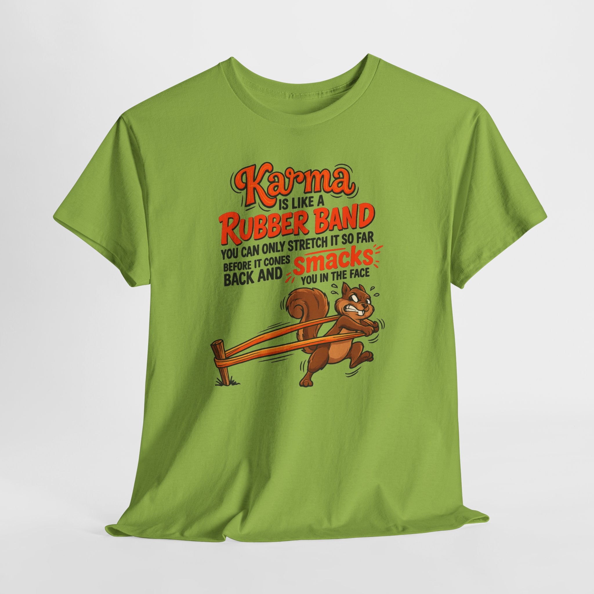 Karma Is Like a Rubber Band Graphic Tee — Funny Squirrel Karma T-Shirt