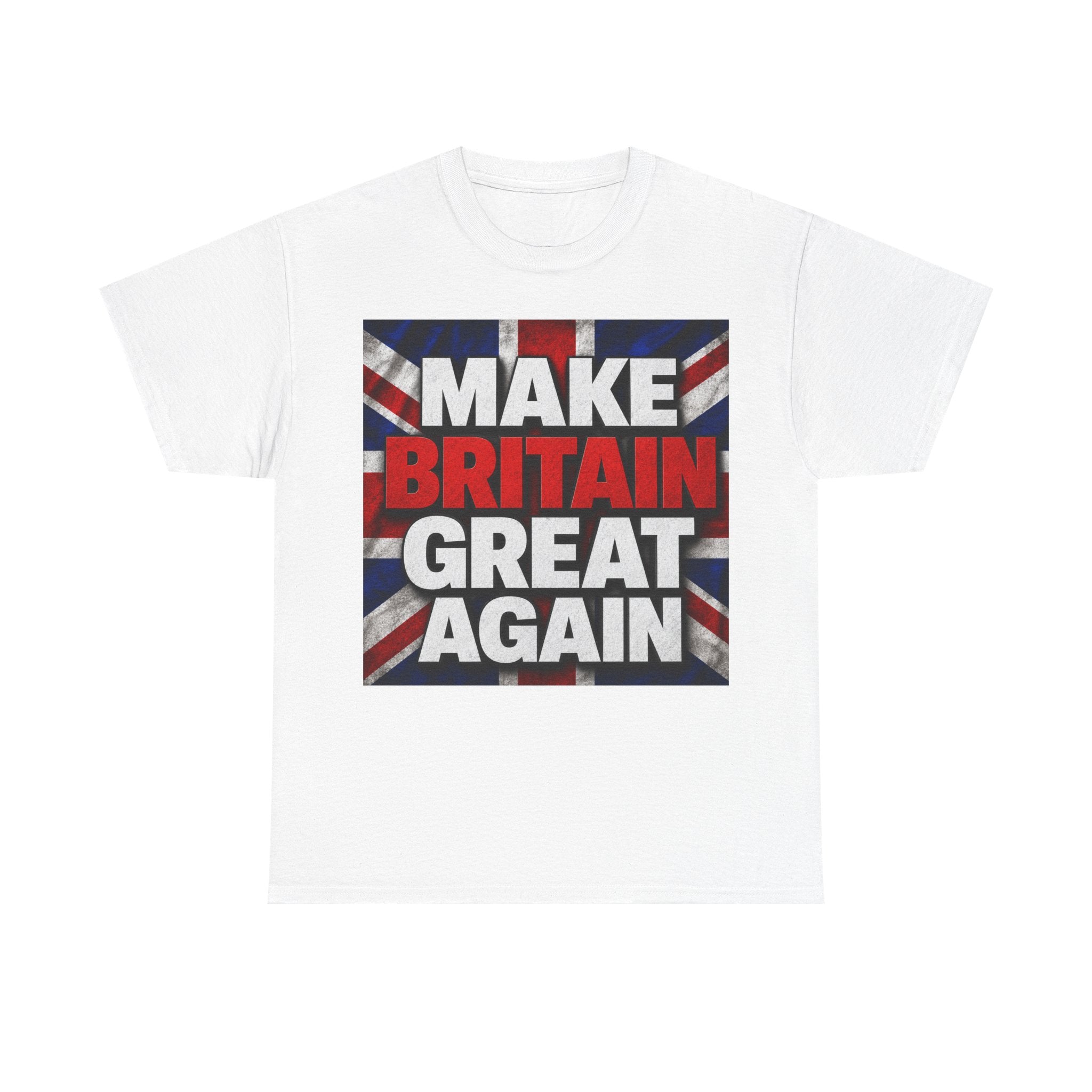 Make Britain Great Again T-Shirt — Union Jack Political Statement Tee
