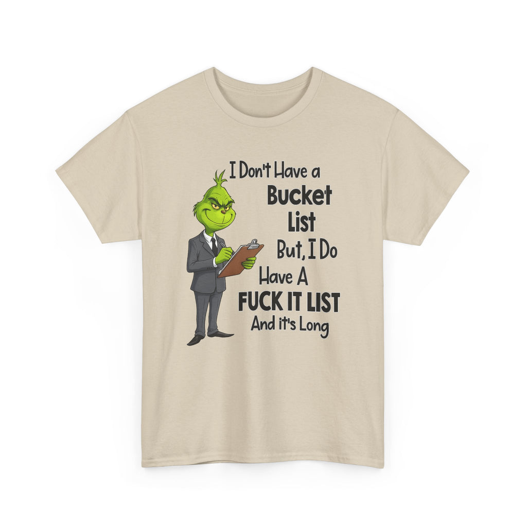 Grumpy Grinch 'I Don't Have a Bucket List' Funny Graphic Tee