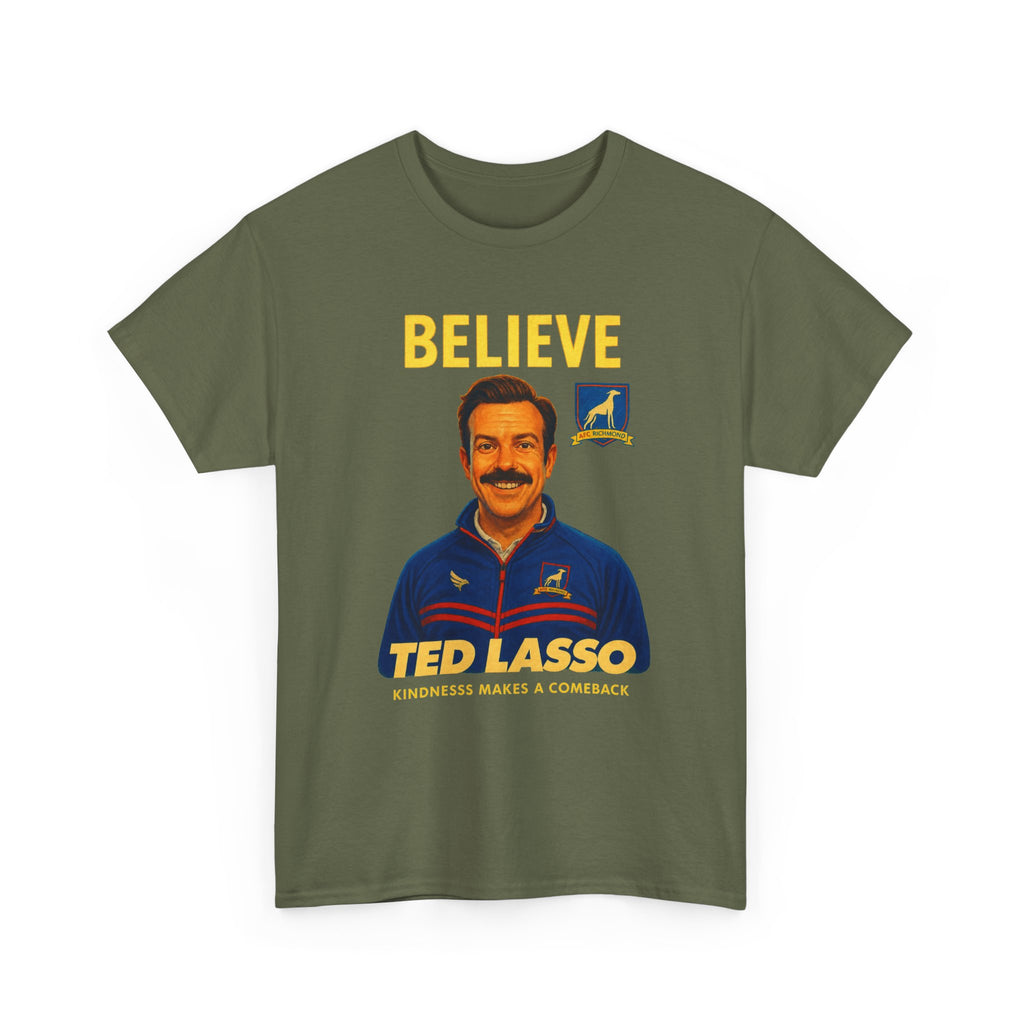 Believe Ted Lasso Inspired Graphic Tee — Inspirational Soccer Coach Quote Shirt - Cotton T-Shirt