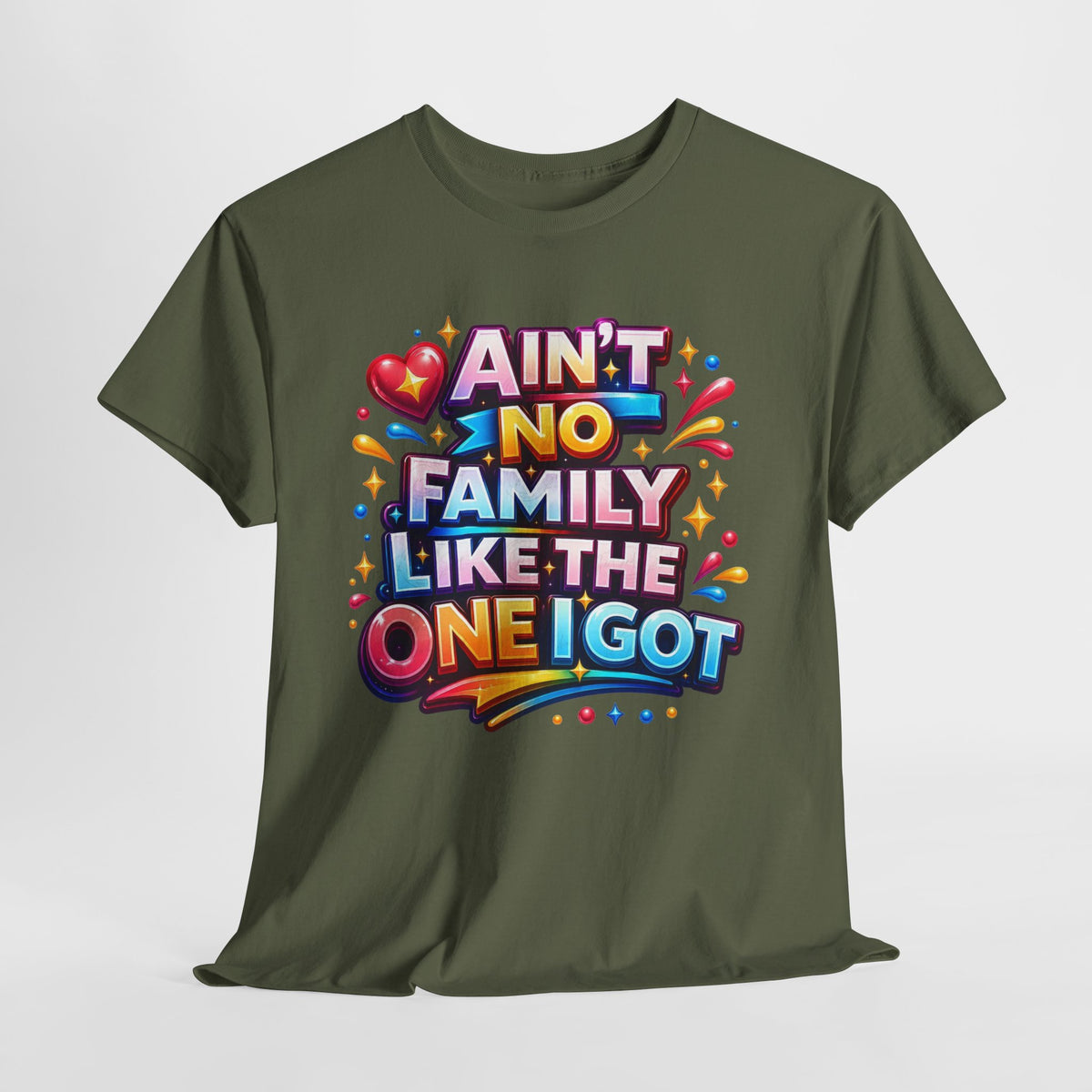 Ain't No Family Like The One I Got Cotton T-Shirt