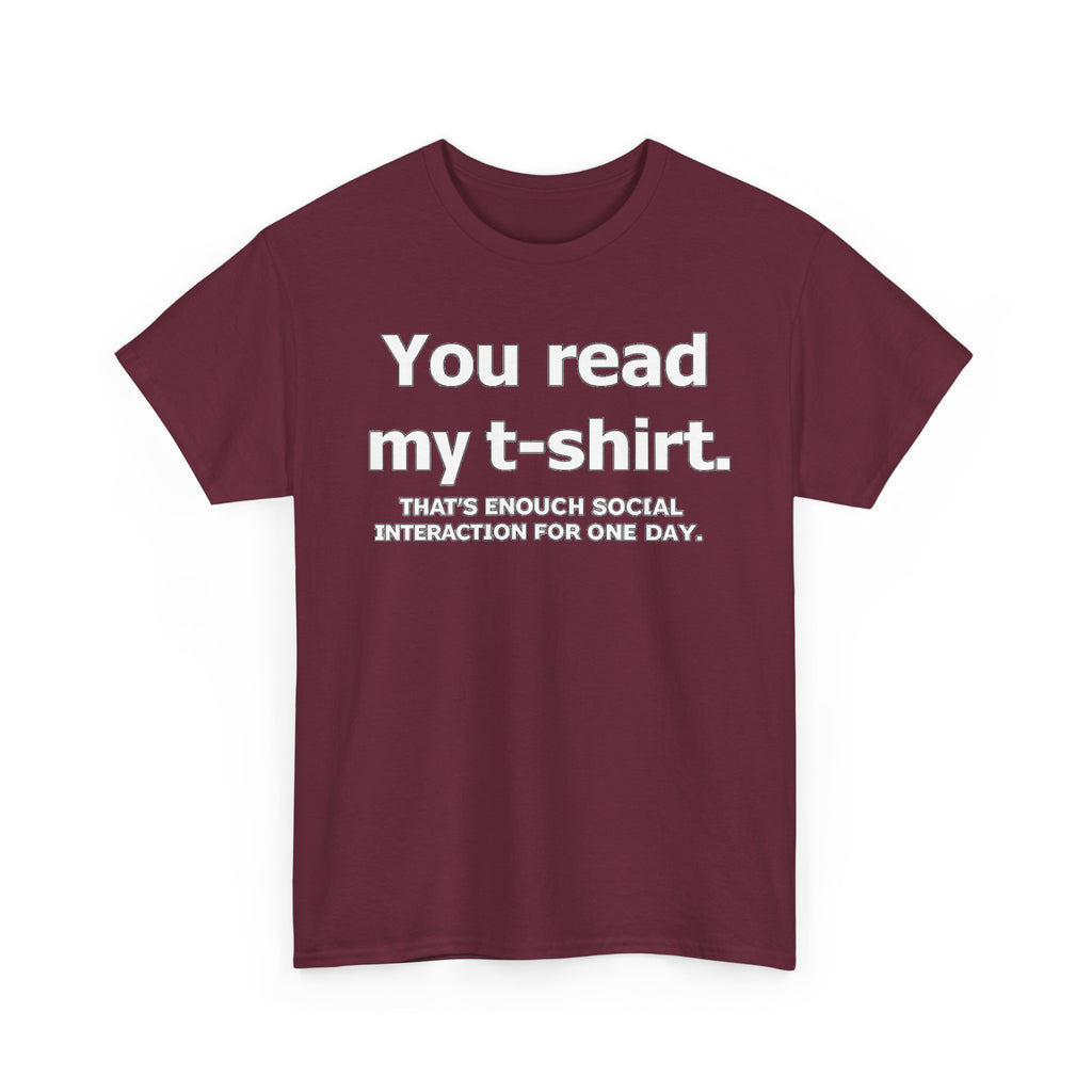 You Read My T‑Shirt Tee — Funny Introvert Shirt ("That's Enough Social Interaction For One Day")