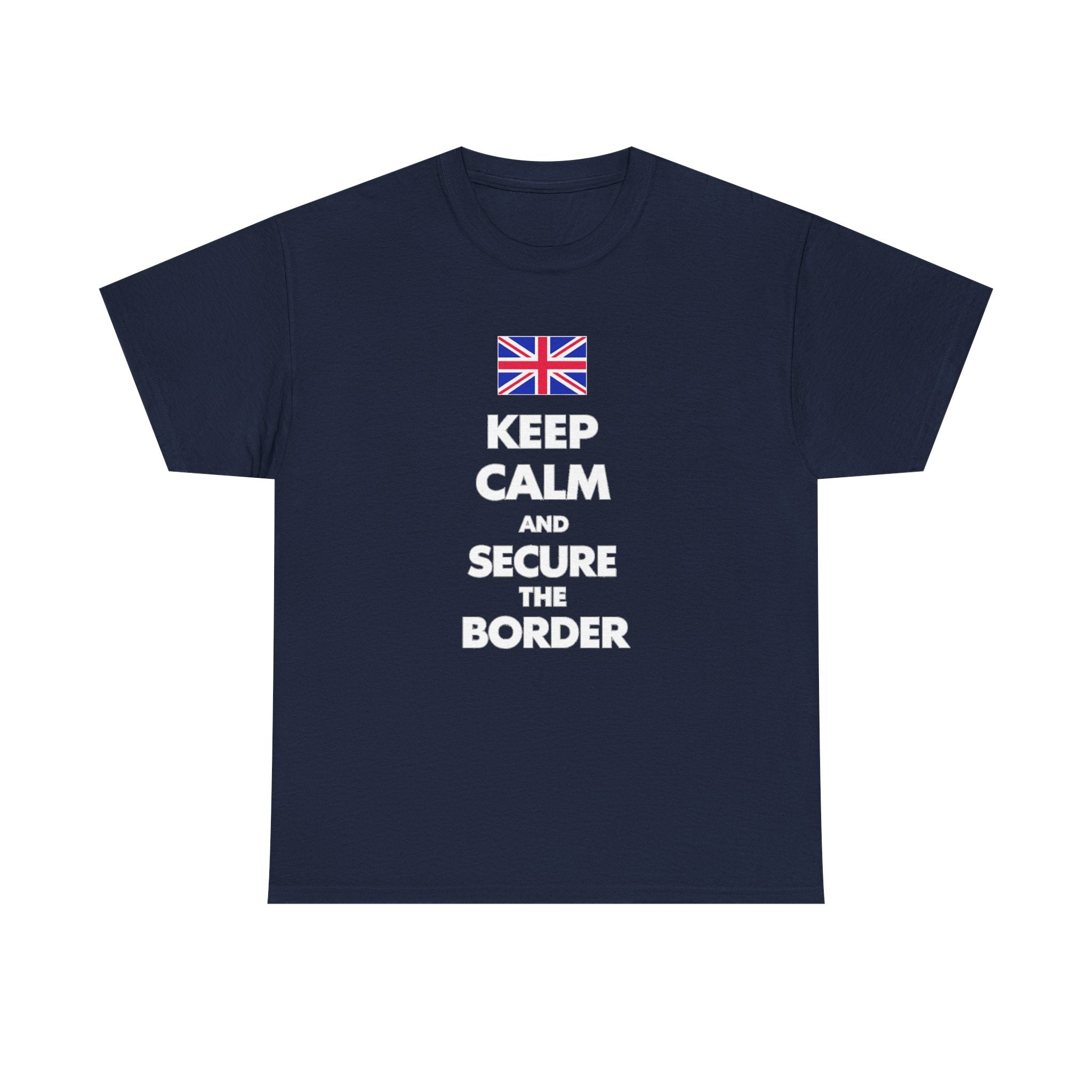 Keep Calm and Secure the Border T-Shirt