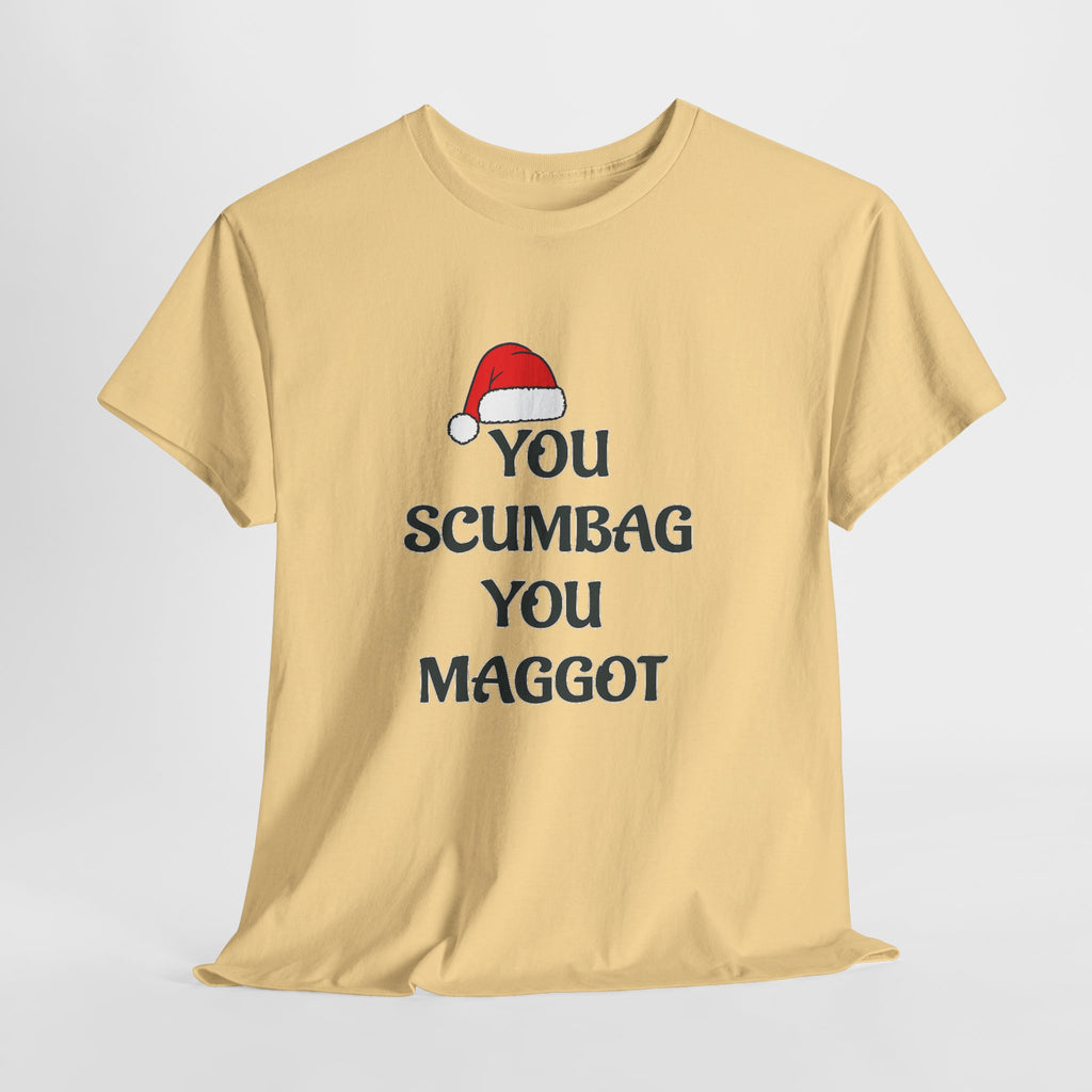 T-Shirt - 'You Scumbag You Maggot' Funny Christmas Novelty Tee