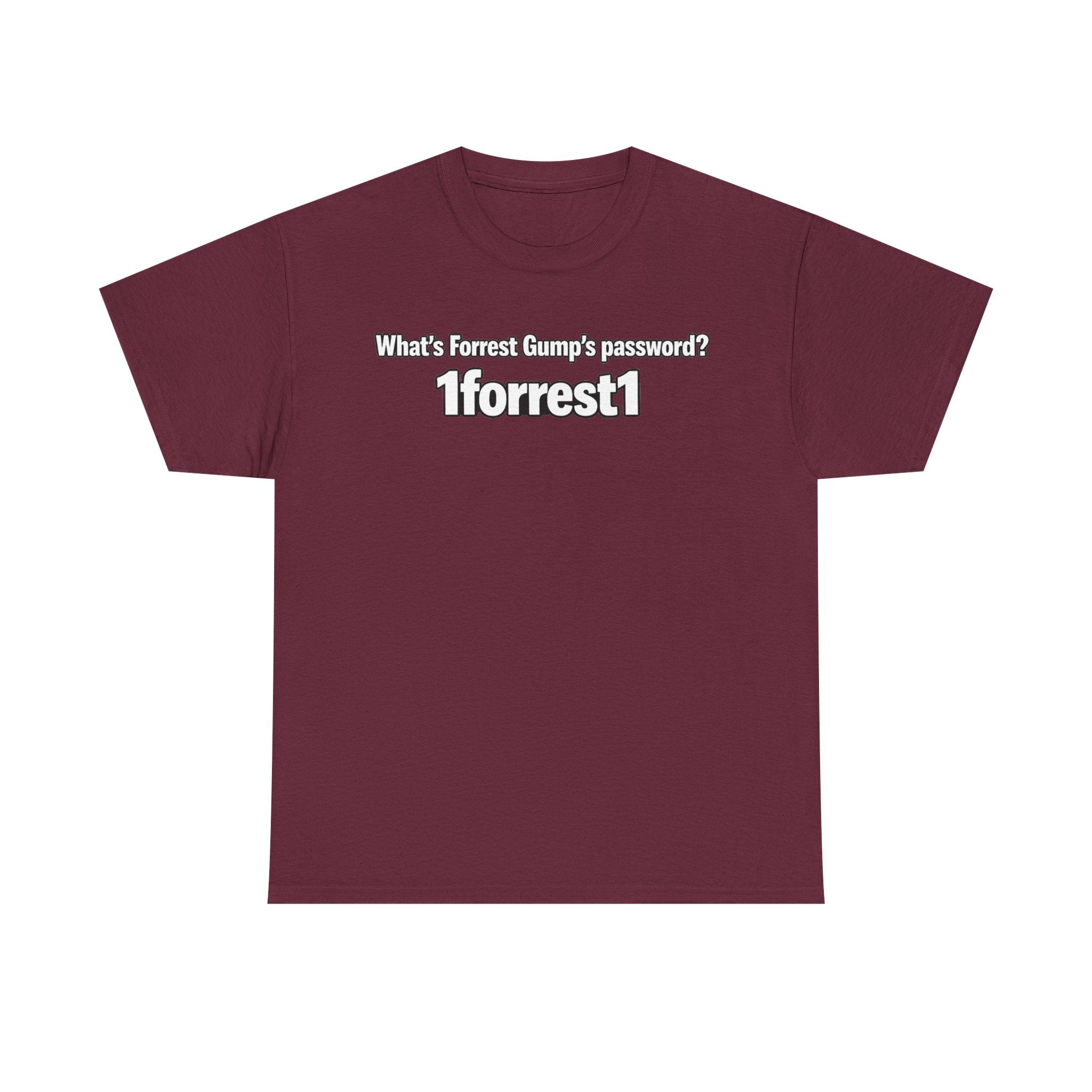 Forrest Gump Password Tee — "What's Forrest Gump's password? 1forrest1"