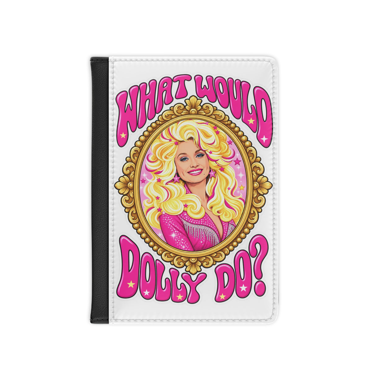 Dolly-Inspired Passport Cover — "What Would Dolly Do?" Travel Wallet