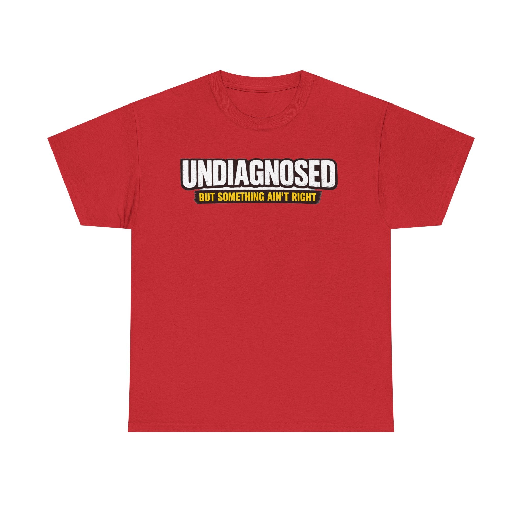 Undiagnosed Tee — "But Something Ain't Right" Awareness T-Shirt