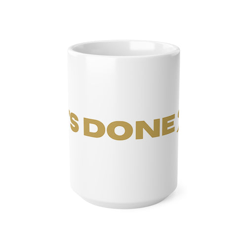 "It's Done" Arsenal Champions Gold Text Ceramic Coffee Mug — 11oz & 15oz