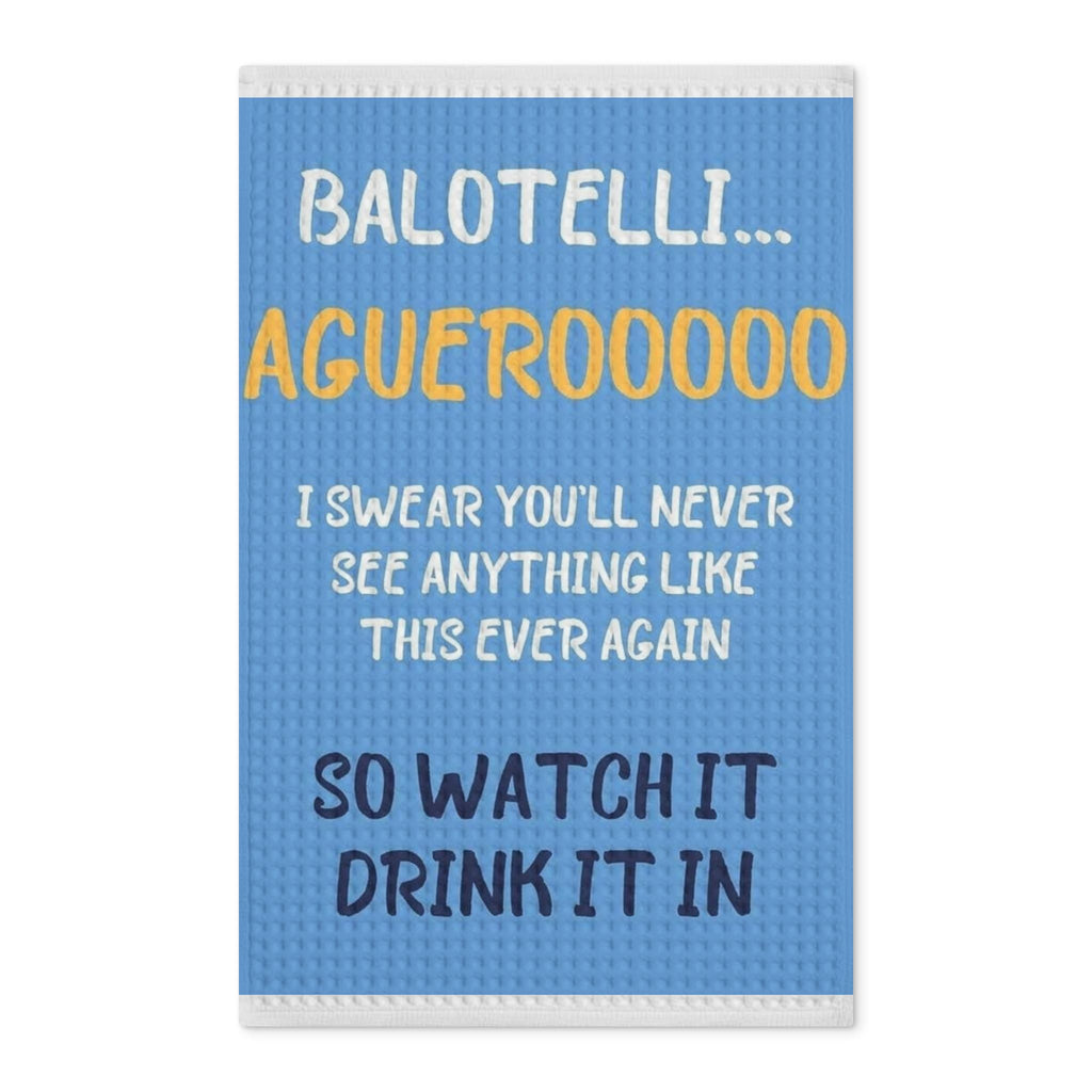 Balotelli Aguero Tea Towel – Waffle Weave Double-Sided Kitchen Towel (So Watch It, Drink It In)