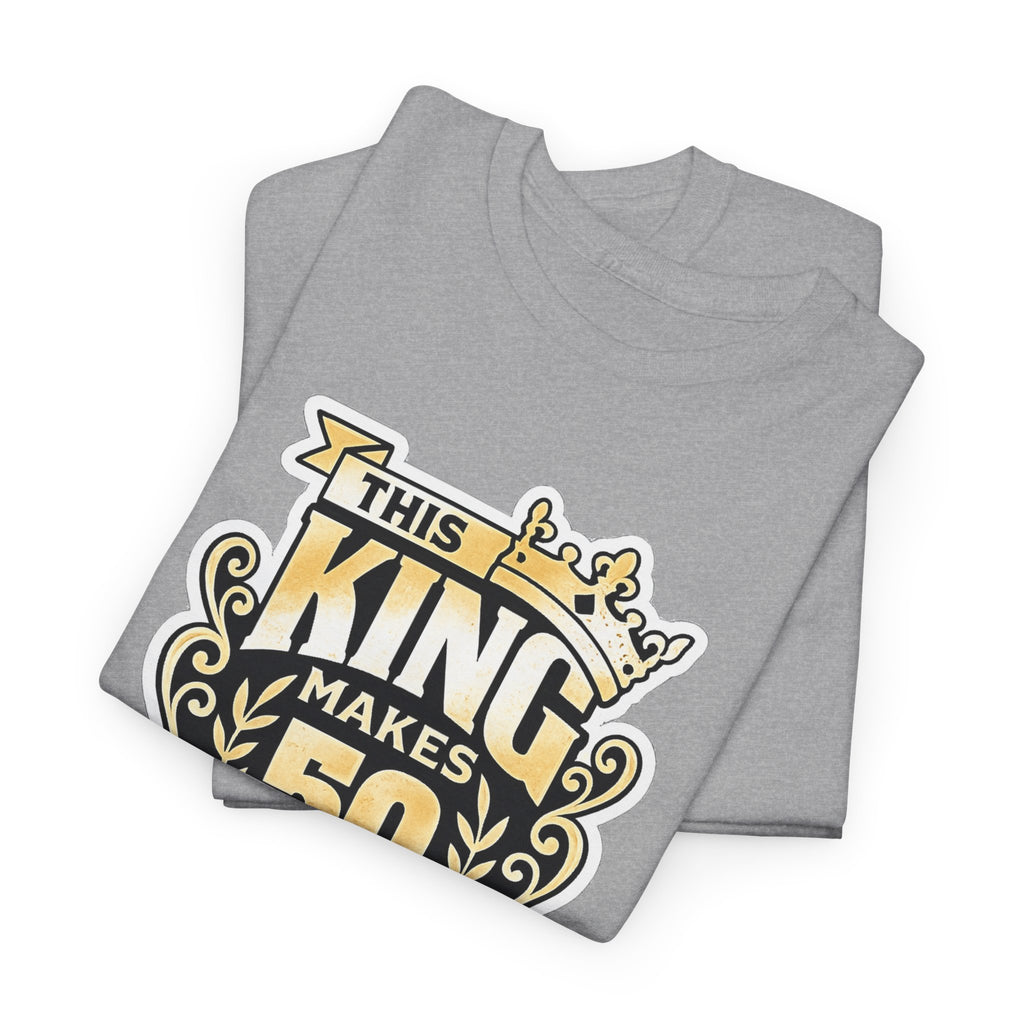 50th Birthday King T-Shirt – "This King Makes 50 Look Good"