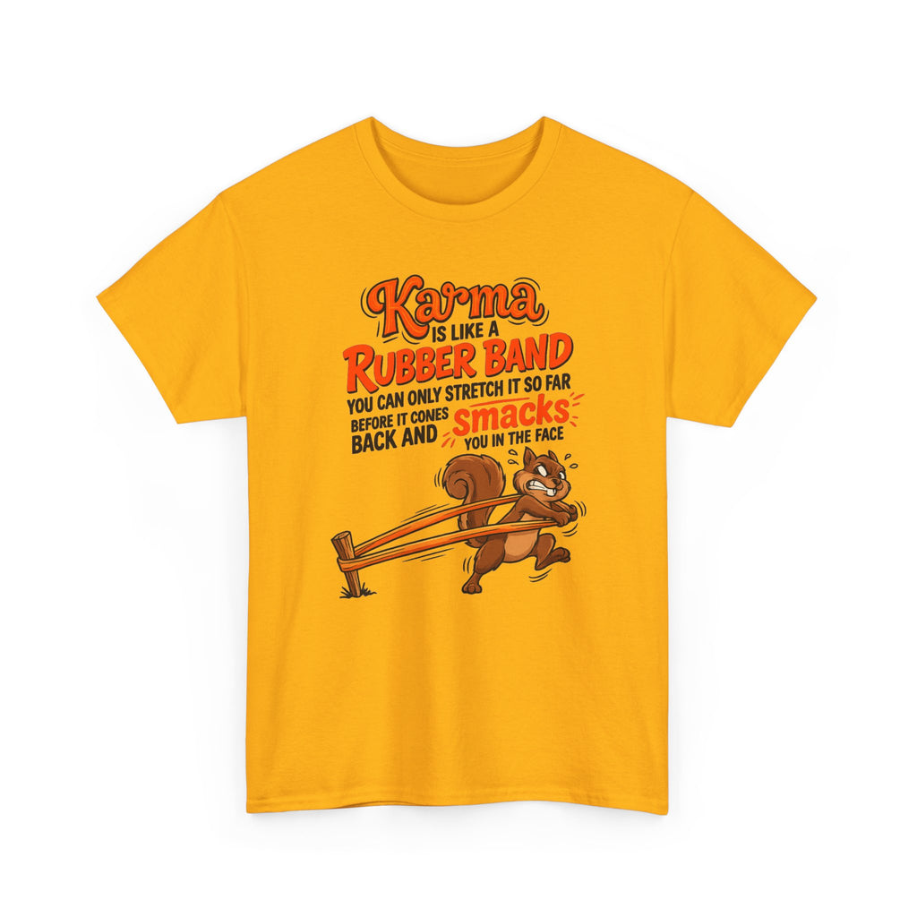 Karma Is Like a Rubber Band Graphic Tee — Funny Squirrel Karma T-Shirt