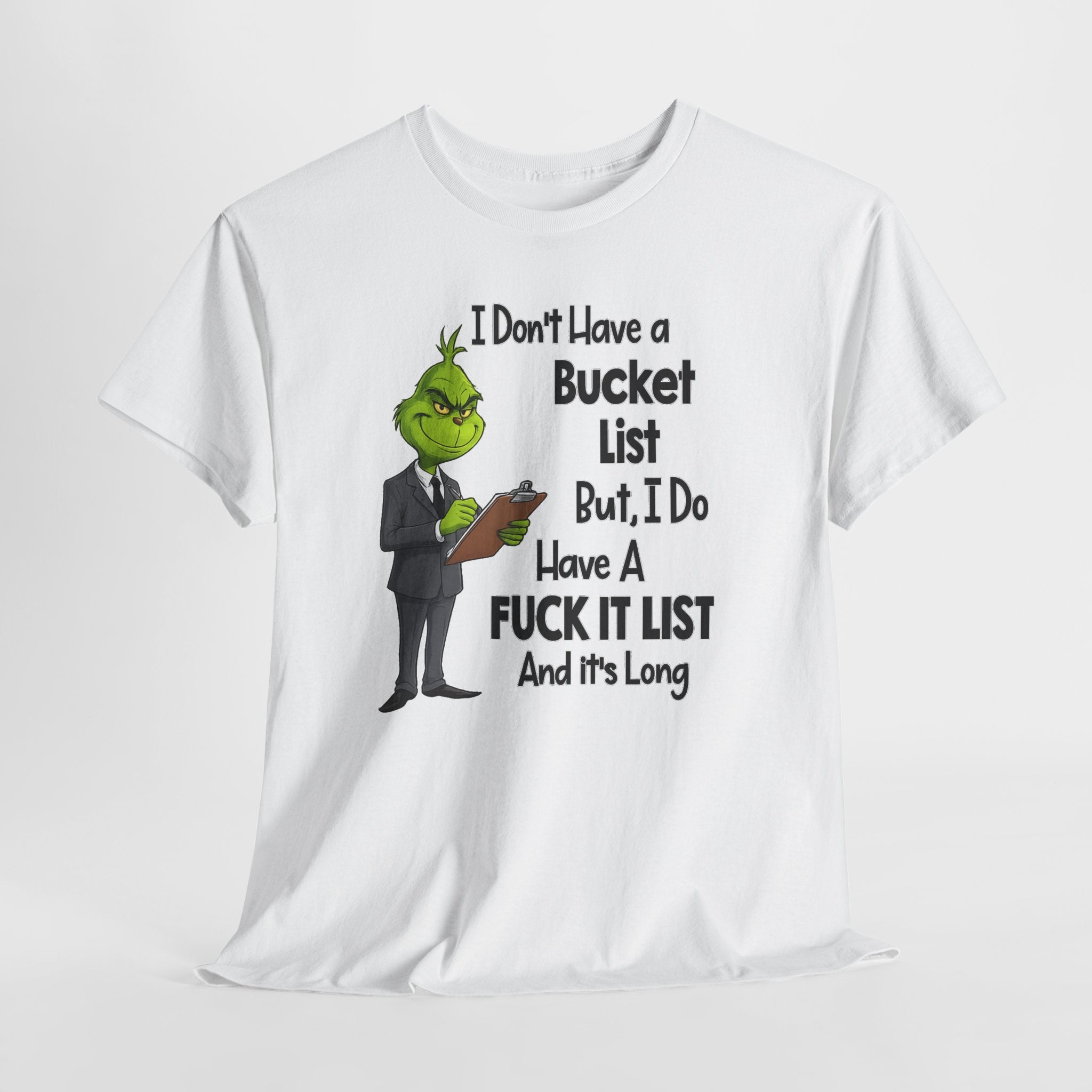 Grumpy Grinch 'I Don't Have a Bucket List' Funny Graphic Tee