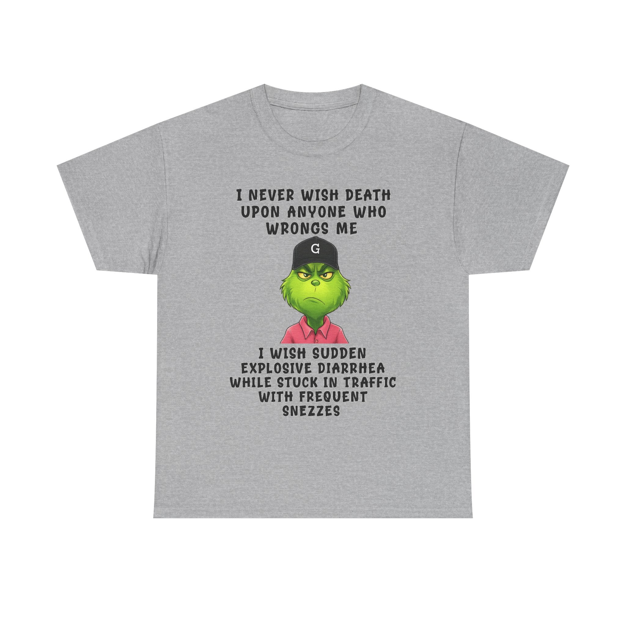 Funny Grinch Face Tee — “I Never Wish Death…” Novelty Graphic T-Shirt