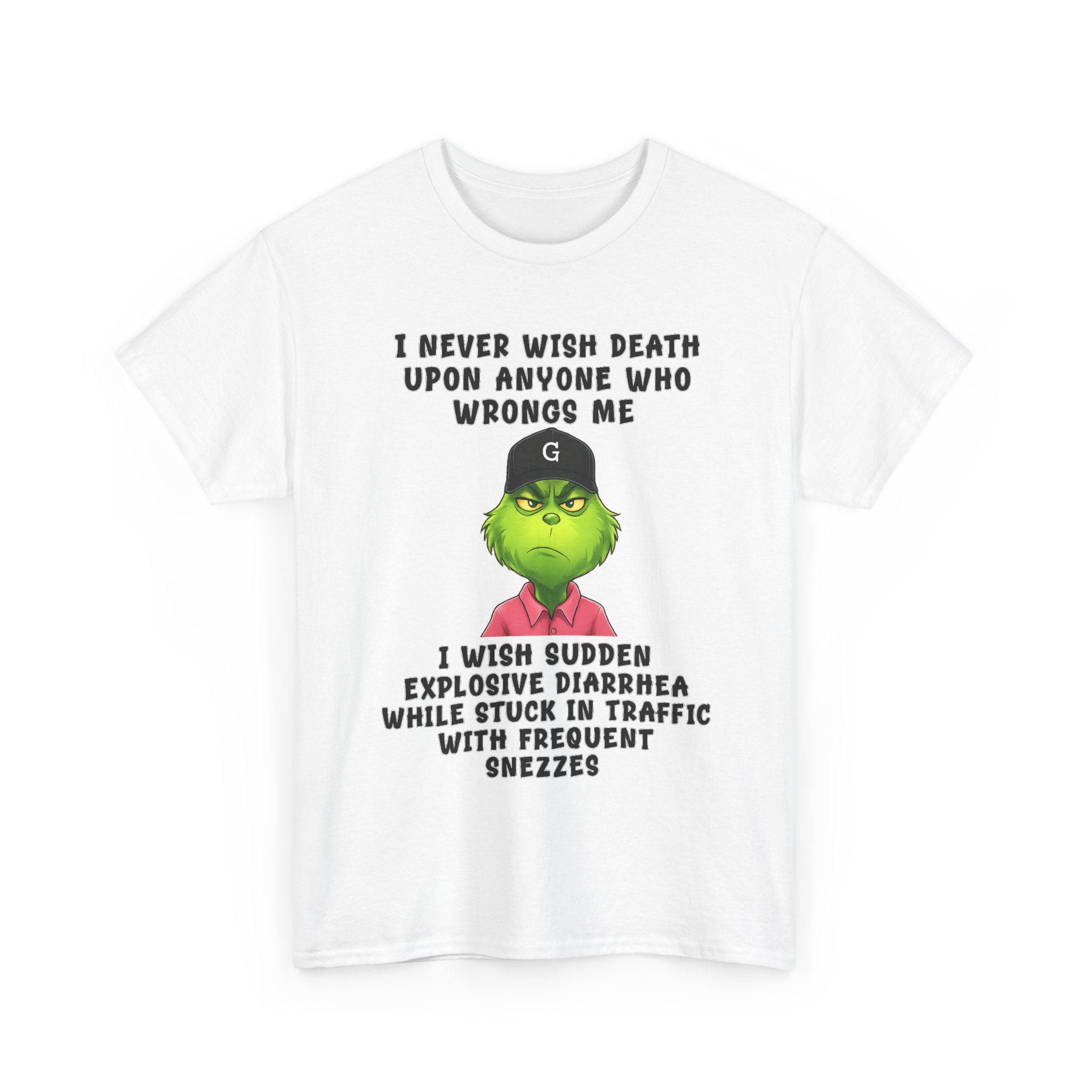 Funny Grinch Face Tee — “I Never Wish Death…” Novelty Graphic T-Shirt