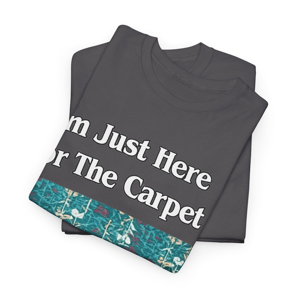 Orlando Airport Carpet Lover T-Shirt — "I'm Just Here For The Carpet" Graphic Tee