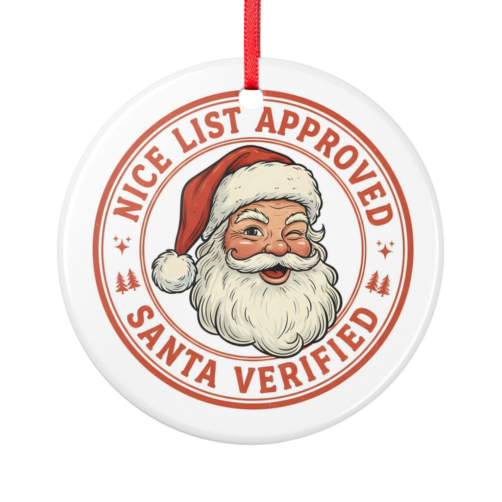 Nice List Approved "Santa Verified" Ceramic Ornament