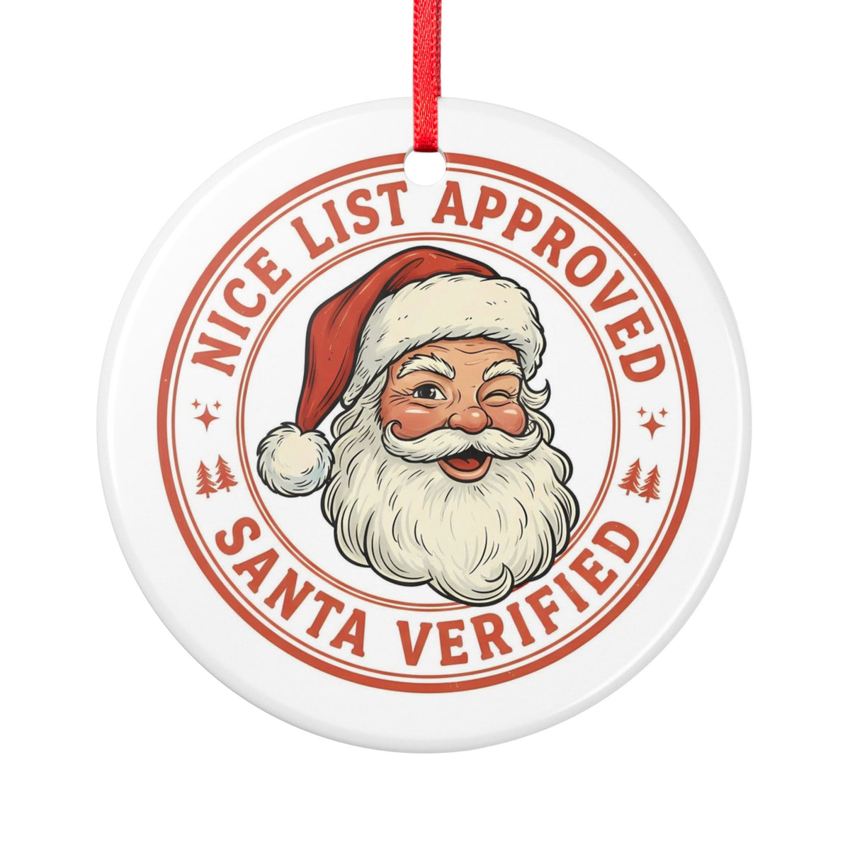 Nice List Approved "Santa Verified" Ceramic Ornament