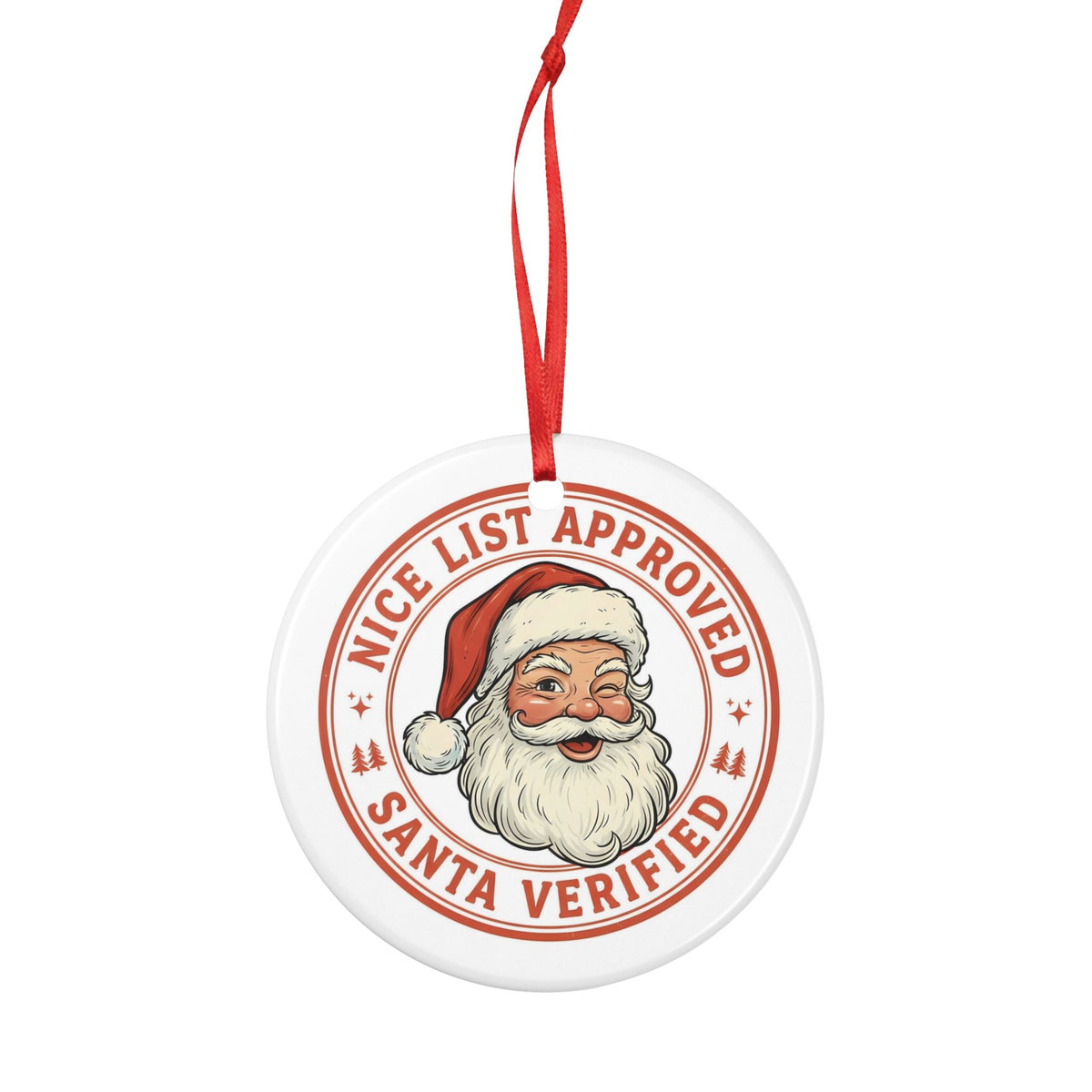 Nice List Approved "Santa Verified" Ceramic Ornament