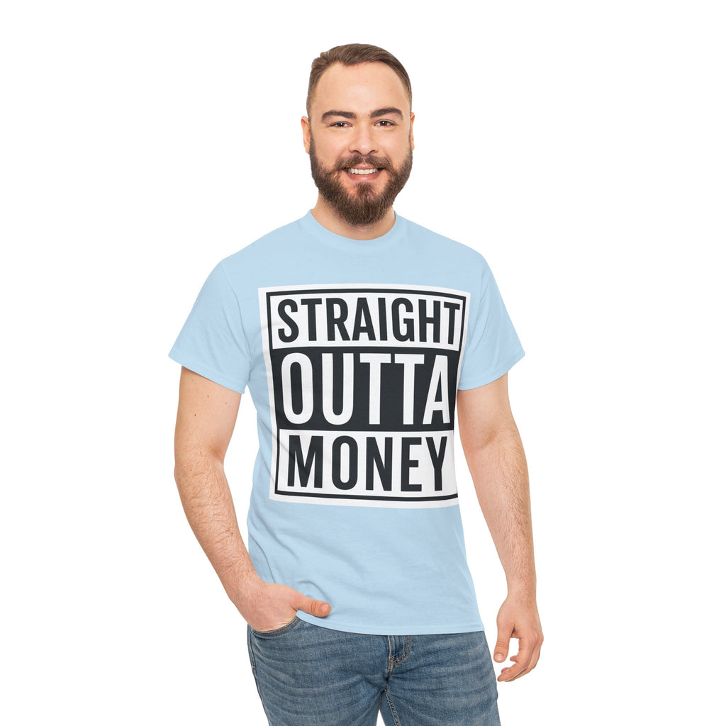 T-Shirt — "Straight Outta Money" Graphic Tee