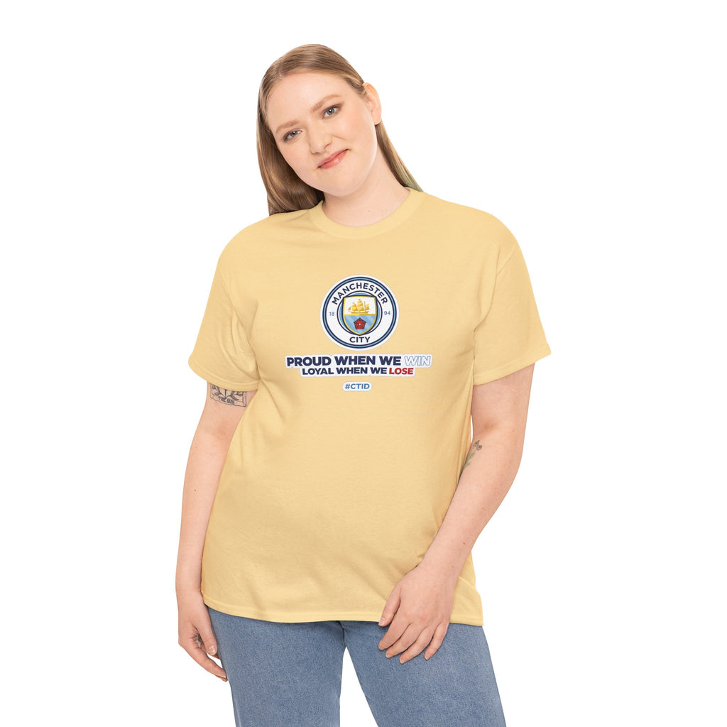 Manchester City T-Shirt – “Proud When We Win, Loyal When We Lose” Football Tee