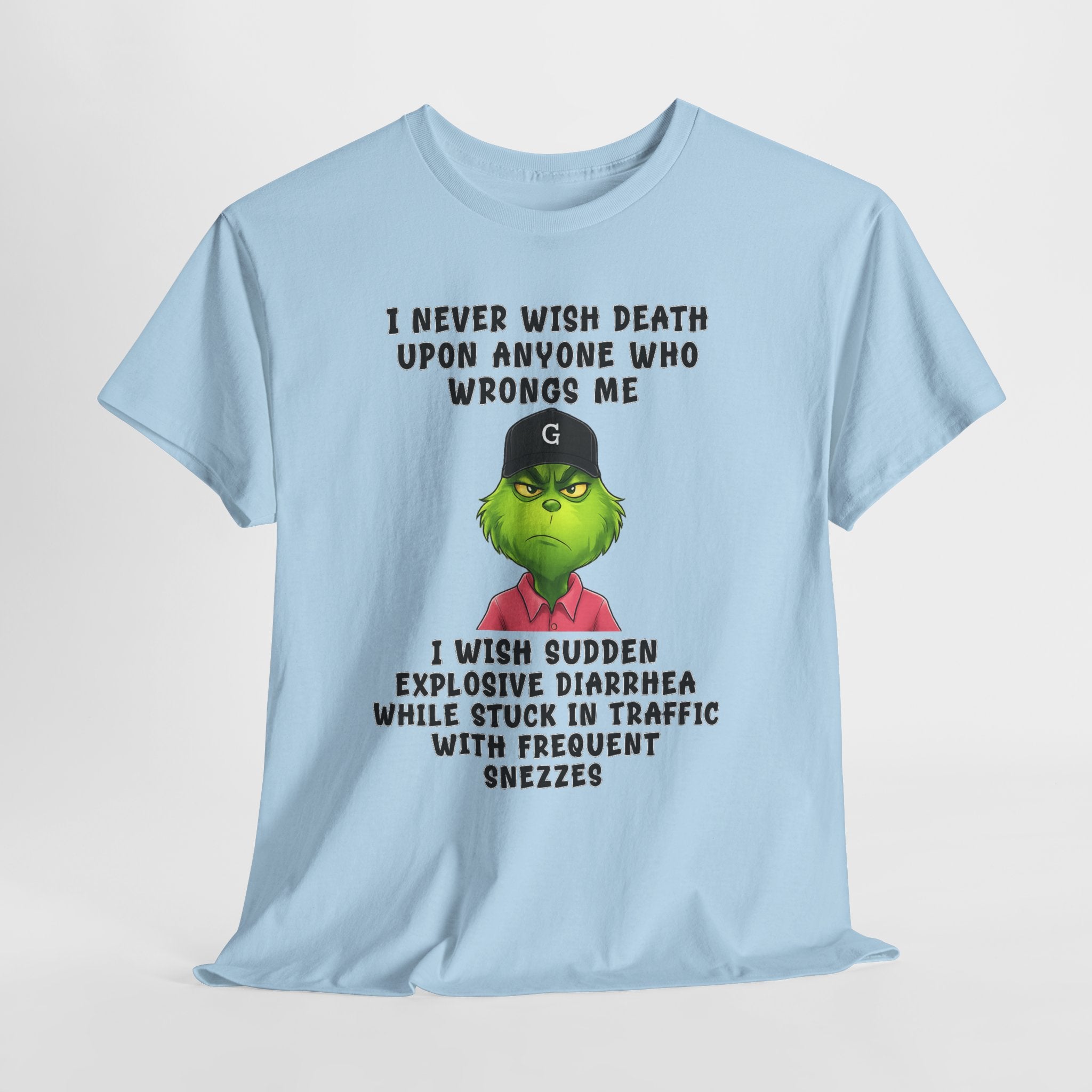 Funny Grinch Face Tee — “I Never Wish Death…” Novelty Graphic T-Shirt