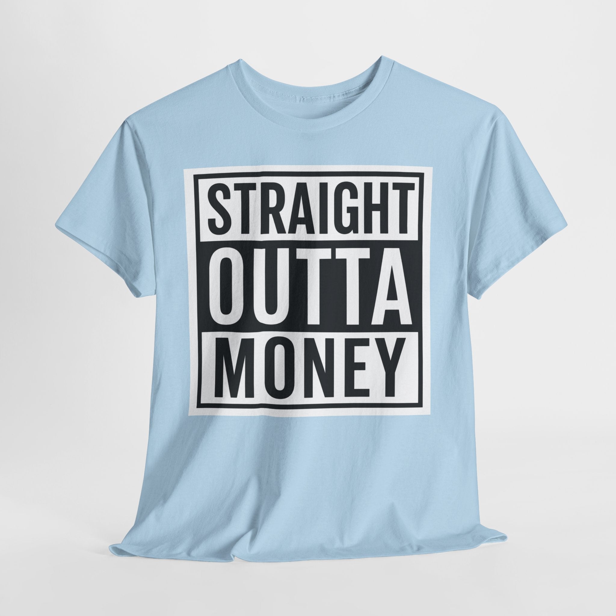 T-Shirt — "Straight Outta Money" Graphic Tee